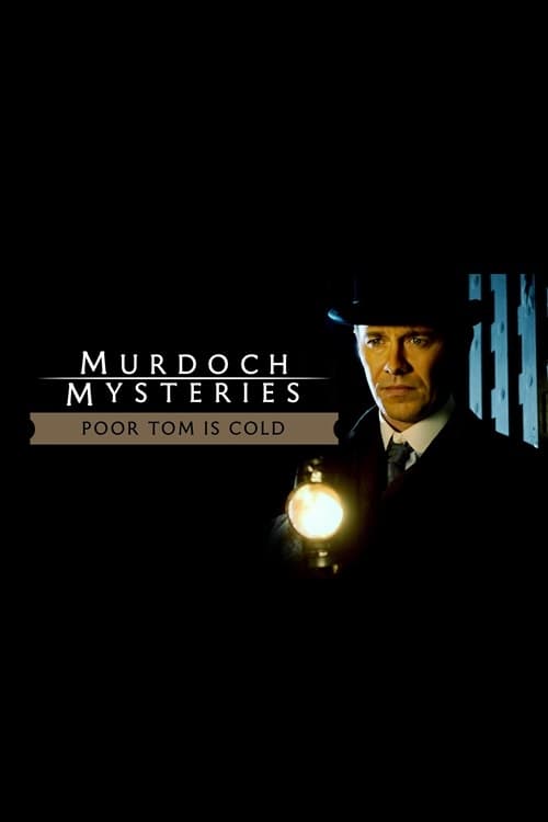 Постер The Murdoch Mysteries: Poor Tom Is Cold